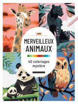 Merveilleux Animaux : 40 Coloriages Mystère pour Découvertes Ludiques