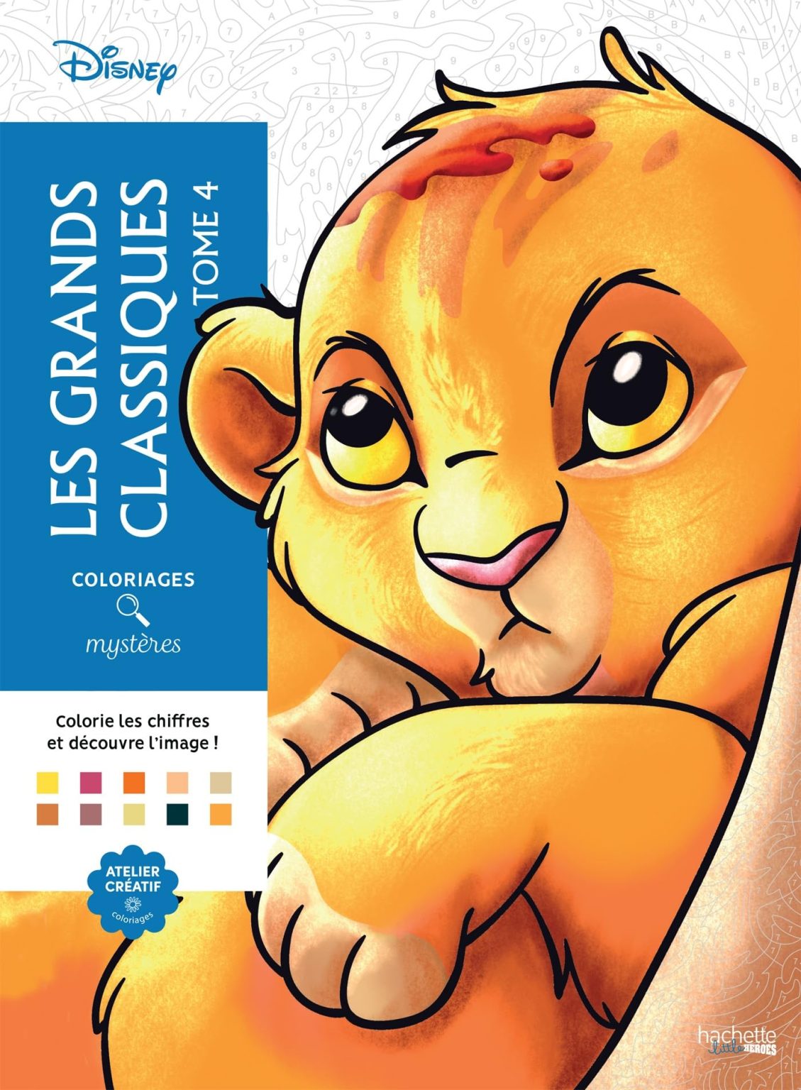 Coloriages Mystères Disney - Les Grands Classiques Tome 4 : Plongez dans la magie des chefs-d'œuvre animés