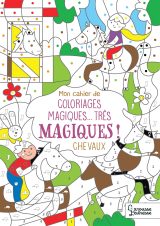 Mon Cahier de Coloriages Magiques Chevaux : 32 Illustrations Enchantées pour Enfants dès 5 ans
