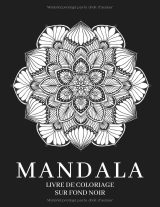 Livre de coloriage Mandala sur fond noir – 50 motifs floraux indiens anti-stress, grand format 8,5 x 11 pouces