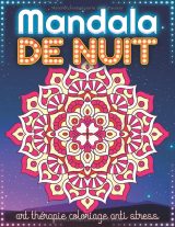 Mandala de Nuit – Livre de coloriage anti-stress pour adultes et ados | 50 mandalas originaux sur fond noir