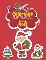 Coloriage et Découpage Noël – Cahier d’activités dès 3 ans | 110 pages en français