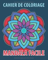 Cahier de Coloriage Mandala Facile – 30 mandalas simples, anti-stress, grand format 20,3 x 25,4 cm, pages recto seul