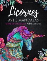 Licornes et Mandalas – Livre de coloriage anti-stress pour adultes, 60 illustrations | Grand format 21,59 x 27,94 cm, 134 pages