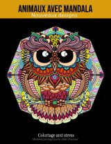 Animaux Mandala – Livre de coloriage anti-stress pour adultes | Motifs d’animaux à colorier, grand format 21,59 x 27,94 cm