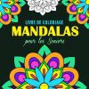 Mandalas – Livre de Coloriage Seniors: 40 Mandalas Anti-stress, Gros Caractères | Cahier de Coloriage Adulte Relaxant (Français)