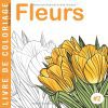 Fleurs #2 – Livre de coloriage seniors : grands dessins faciles pour adultes et débutants | Cahier anti-stress, 30 motifs floraux, format carré 21,6 cm