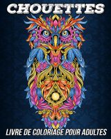 Chouettes – Livre de coloriage pour adultes, mandalas d’hiboux antistress, 51 illustrations, grand format 20,32 x 25,4 cm