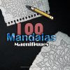 100 Magnifiques Mandalas – Livre de coloriage anti-stress pour adultes et enfants, grand format carré, 100 motifs, idée cadeau