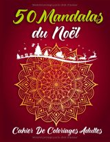 50 Mandalas de Noël – Cahier de coloriage anti-stress pour adultes, grand format