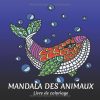 Mandala des animaux – Livre de coloriage anti-stress | 90 pages, motifs d’animaux détaillés
