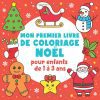 Mon Premier Livre de Coloriage Noël 1–3 Ans – Cahier à bords épais, idée cadeau tout-petits