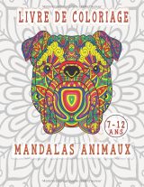Livre de coloriage Mandalas Animaux pour Enfants 7-12 ans – 30 pages antistress, créativité et concentration