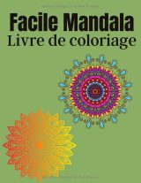 Mandalas faciles – Livre de coloriage anti-stress pour débutants, enfants, ados, adultes et seniors (50 motifs, format A4)