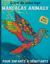 Livre de coloriage Mandalas animaux – 50 illustrations à colorier dès 10 ans, pour enfants et débutants