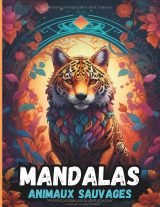 50 Mandalas Animaux Sauvages – Livre de coloriage pour enfants 10 ans et plus, grand format 21,6 x 27,9 cm, 108 pages