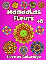 Mandalas Fleurs – Livre de coloriage | 50 pages de mandalas floraux relaxants pour enfants dès 8 ans