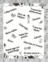 Cahier d’activités Football – 100 jeux: labyrinthes, sudoku, mots mêlés, coloriages, quizz et logique | Enfants 6-10 ans
