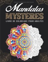 Mandalas Mystères – Livre de coloriage pour adultes avec codes couleurs | 20 mandalas anti-stress, grand format, couverture mate