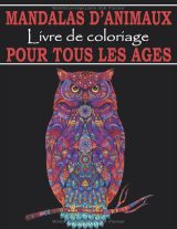 Livre de coloriage Mandalas d’animaux – 50 motifs antistress pour tous âges
