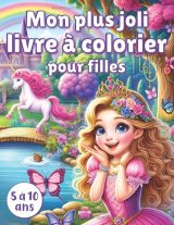 Mon plus joli livre à colorier Koloria pour filles 5–10 ans – Princesses, sirènes, licornes, chats et animaux mignons