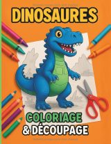 Dinosaures Coloriage & Découpage – Cahier d’activités 2 à 6 ans, +50 dessins à colorier, découper et coller