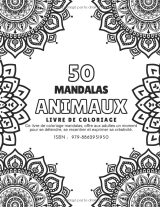 Mandalas Animaux – 50 Coloriages Anti‑Stress pour Adultes, Format A4, Difficulté Progressive