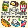 Food, Drink & Sweets – Livre de coloriage pour adultes et enfants, motifs grands et simples pour la détente | Aliments, boissons, desserts et fruits (52 illustrations)