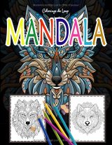 Coloriage de Loup Mandala – 50 motifs tribaux et mandalas pour adultes, détente et créativité