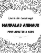 Livre de coloriage Mandalas animaux – 50 illustrations anti-stress pour adultes et adolescents