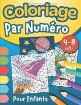 Coloriage par numéro 4-8 ans – 30 dessins variés (animaux, dinosaures, licornes, ferme, espace) – 62 pages, grand format, couverture souple