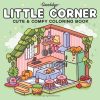 Little Corner – Livre de coloriage pour adultes et ados, designs super mignons d’espaces cosy et hygge pour la détente