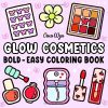 Glow Cosmetics – Livre de coloriage pour adultes et enfants : motifs cosmétiques grands et simples pour la détente (maquillage et soins)