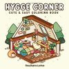 Hygge Corner – Livre de coloriage pour adultes et ados : coins cocooning, petits espaces et animaux mignons pour détente et anti‑stress