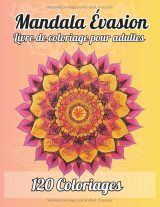 Mandala Évasion – 120 coloriages de mandalas fleuris pour adultes | Livre antistress, 240 pages