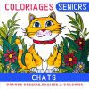 Chats – Livre de coloriage pour seniors et débutants : 40 grands dessins simples, détente et anti-stress, grand format carré 21,5 cm