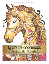 Livre de coloriage Chevaux & Mandalas – 70 dessins anti-stress à colorier pour cavaliers, cavalières et amoureux de l’équitation
