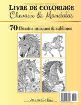 Livre de coloriage Chevaux & Mandalas – 70 dessins anti-stress à colorier pour cavaliers, cavalières et amoureux de l’équitation