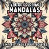 Livre de coloriage Mandalas simple et facile pour adultes – 50 mandalas grands pour une coloration relaxante et anti-stress