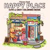 Happy Place – Livre de coloriage relaxant adultes & ados : petites boutiques, coins hygge et devantures charmantes anti-stress