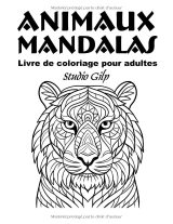 Animaux Mandalas – Livre de coloriage pour adultes, 50 illustrations faites main pour détente et pleine conscience