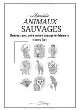 Mandalas Animaux Sauvages – Livre de coloriage relaxant pour adultes, 50 illustrations anti-stress
