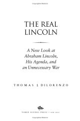 The Real Lincoln – Un nouveau regard sur Abraham Lincoln, son programme et une guerre jugée inutile