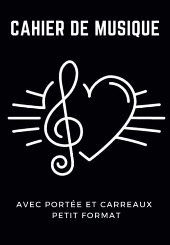 Cahier de Musique Petit Format : Carnet de Partitions et Paroles avec Portées et Carreaux - Idéal pour Solfège et Composition