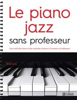 Le Piano Jazz Sans Professeur : Méthode pour Débutants