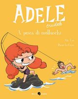Adele Crudele. A pesca di molluschi (Vol. 11) - Livre d'activités pour enfants 8-10 ans