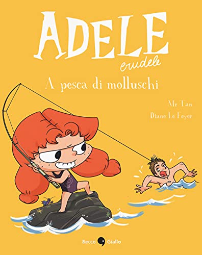 Adele Crudele. A pesca di molluschi (Vol. 11) - Livre d'activités pour enfants 8-10 ans