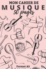 Mon Cahier de Musique A5 : Solfège, Composition, Enfants & Adultes - 50 Pages