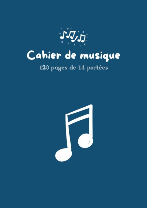 Cahier de Musique Bleu : 120 Pages de 14 Portées Vierge pour Composition et Étude Musicale