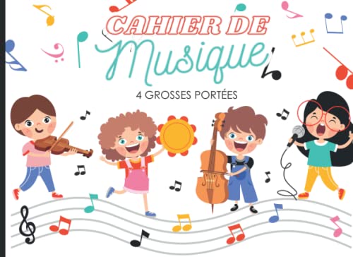 Cahier de Musique pour Enfant : Carnet de Partitions Vierges avec 4 Grosses Portées pour Apprendre le Solfège, Format à l'Italienne, 26 Pages
